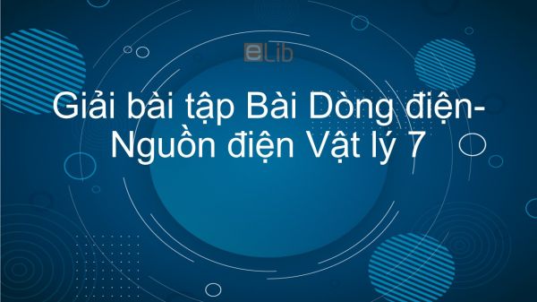 Giải bài tập SGK Vật lý 7 Bài 19: Dòng điện- Nguồn điện