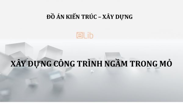 Đồ án: Xây dựng công trình ngầm trong mỏ