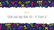 Giải bài tập SGK Toán 2 Bài: 33 - 5