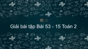 Giải bài tập SGK Toán 2 Bài: 53 - 15