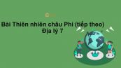 Địa lý 7 Bài 27: Thiên nhiên châu Phi (tiếp theo)