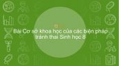 Sinh học 8 Bài 63: Cơ sở khoa học của các biện pháp tránh thai