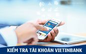 Hướng dẫn cách tra cứu tài khoản VietinBank nhanh nhất