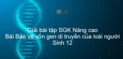 Giải bài tập SGK Sinh 12 Nâng cao Bài 30: Bảo vệ vốn gen di truyền của loài người
