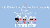 Unit 10 lớp 11: Healthy Lifestyle And Longevity - Project