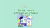 Tin học 6 Chương 3 Bài thực hành 2: Làm quen với windows