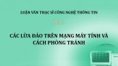 Luận văn ThS: Các lừa đảo trên mạng máy tính và cách phòng tránh