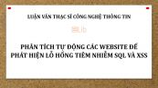 Luận văn ThS: Phân tích tự động các Website để phát hiện lỗ hổng tiêm nhiễm SQL và XSS