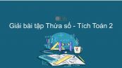 Giải bài tập SGK Toán 2 Bài: Thừa số - Tích
