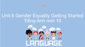 Unit 6 lớp 10: Gender Equality - Getting Started