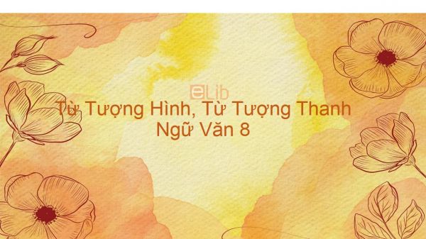 Từ tượng hình, từ tượng thanh Ngữ văn 8