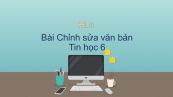 Tin học 6 Chương 4 Bài 15: Chỉnh sửa văn bản