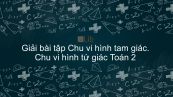Giải bài tập SGK Toán 2 Bài: Chu vi hình tam giác - Chu vi hình tứ giác