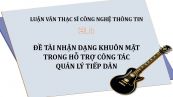Luận văn ThS: Đề tài nhận dạng khuôn mặt trong hỗ trợ công tác quản lý tiếp dân