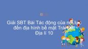 Giải bài tập SBT Địa lí 10 Bài 8: Tác động của nội lực đến địa hình bề mặt Trái Đất