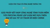 Luận văn ThS: Giải pháp kết hợp công nghệ tính toán mềm với phương pháp lập luận mờ dựa trên đại số gia tử có tham số hiệu chỉnh