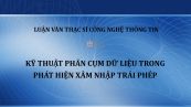 Luận văn ThS: Kỹ thuật phân cụm dữ liệu trong phát hiện xâm nhập trái phép
