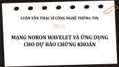 Luận văn ThS: Mạng Noron Wavelet và ứng dụng cho dự báo chứng khoán