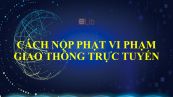 Cách nộp phạt vi phạm giao thông trực tuyến