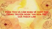 Phân tích và cảm nhận về chất thơ trong truyện ngắn Hai đứa trẻ của Thạch Lam