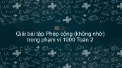 Giải bài tập SGK Toán 2 Bài: Phép cộng không nhớ trong phạm vi 1000