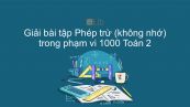 Giải bài tập SGK Toán 2 Bài: Phép trừ không nhớ trong phạm vi 1000
