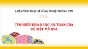 Luận văn ThS: Tìm hiểu khả năng an toàn của hệ mật mã RSA