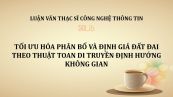 Luận văn ThS: Tối ưu hóa phân bổ và định giá đất đai theo thuật toan di truyền định hướng không gian