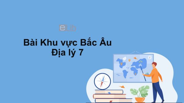 Địa lý 7 Bài 56: Khu vực Bắc Âu
