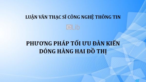 Luận văn ThS: Phương pháp tối ưu đàn kiến dóng hàng hai đồ thị