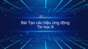 Tin học 9 Bài 12: Tạo các hiệu ứng động