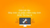 Giải bài tập SGK Tin học 6 Bài 4: Máy tính và phần mềm máy tính