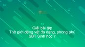 Giải SBT Sinh 7 Bài 1: Thế giới động vật đa dạng, phong phú