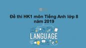 10 đề thi học kì 1 môn Tiếng Anh 8 năm 2019 có đáp án