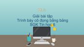 Giải bài tập SGK Tin học 6 Bài 21: Trình bày cô đọng bằng bảng​