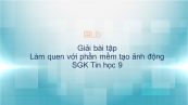Giải bài tập SGK Tin học 9 Bài 14: Làm quen với phần mềm tạo ảnh động