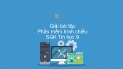 Giải bài tập SGK Tin học 9 Bài 8: Phần mềm trình chiếu
