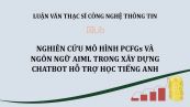 Luận văn ThS: Nghiên cứu mô hình PCFGs và ngôn ngữ AIML trong xây dựng chatbot hỗ trợ học tiếng Anh