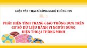 Luận văn ThS: Phát hiện tình trạng giao thông dựa trên cơ sở dữ liệu hành vi người dùng điện thoại thông minh
