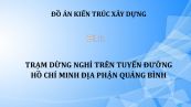 Đồ án: Trạm dừng nghỉ trên tuyến đường Hồ Chí Minh địa phận Quảng Bình
