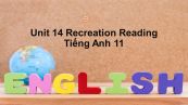 Unit 14 lớp 11: Recreation-Reading