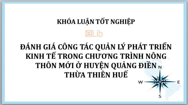 Luận văn: Đánh giá công tác quản lý phát triển kinh tế trong chương trình nông thôn mới ở huyện Quảng Điền, Thừa Thiên Huế