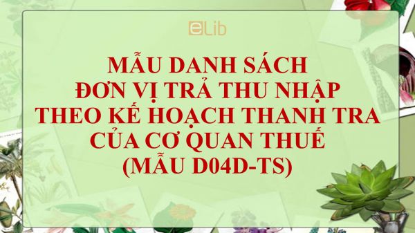 Mẫu D04d-TS: Danh sách đơn vị trả thu nhập theo kế hoạch thanh tra của Cơ quan thuế