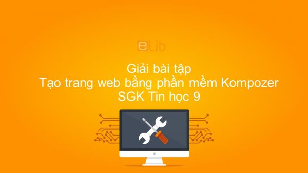 Giải bài tập SGK Tin học 9 Bài 5: Tạo trang web bằng phần mềm Kompozer