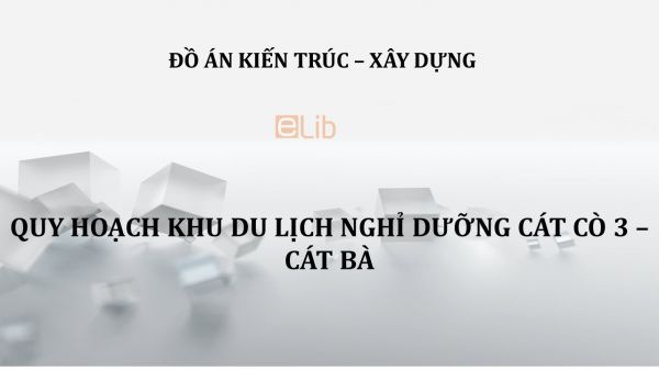 Đồ án: Quy hoạch khu du lịch nghỉ dưỡng Cát Cò 3 - Cát Bà