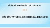 Đồ án: Bảo tồn và tôn tạo di tích Chùa Phúc Linh