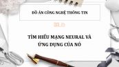 Đồ án: Tìm hiểu mạng neural và ứng dụng của nó