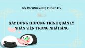 Đồ án: Xây dựng chương trình quản lý nhân viên trong nhà hàng