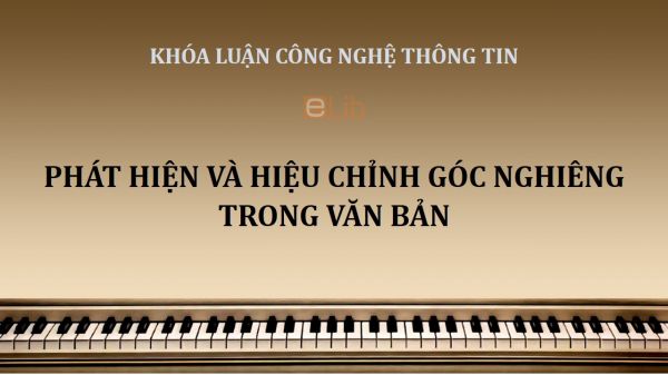 Khóa luận: Phát hiện và hiệu chỉnh góc nghiêng trong văn bản