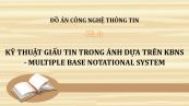 Đồ án: Kỹ thuật giấu tin trong ảnh dựa trên KBNS - Multiple base notational system